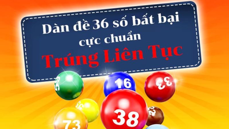 Khám phá bí quyết chọn dàn đề 36 số bất bại 